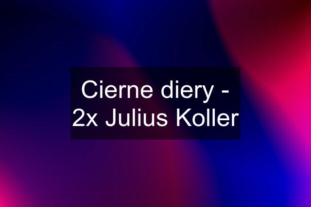 Cierne diery - 2x Julius Koller