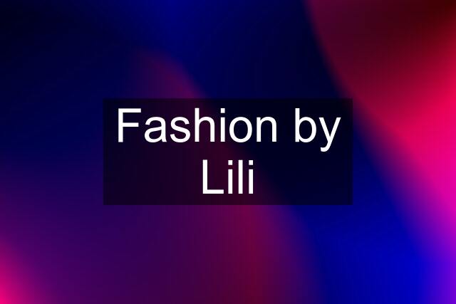 Fashion by Lili