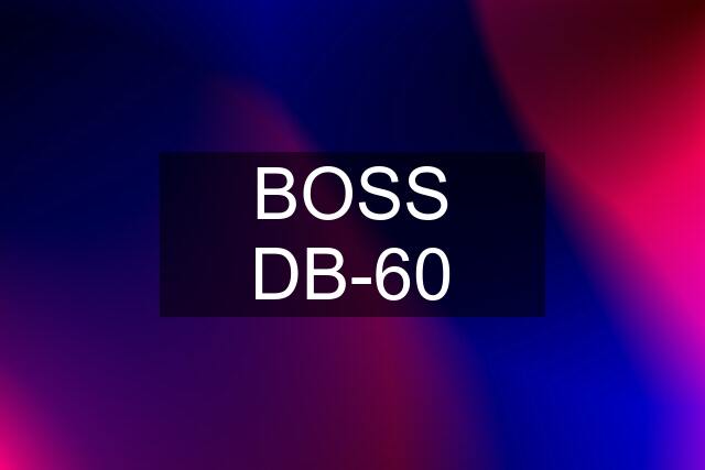 BOSS DB-60