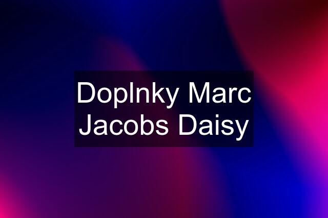 Doplnky Marc Jacobs Daisy