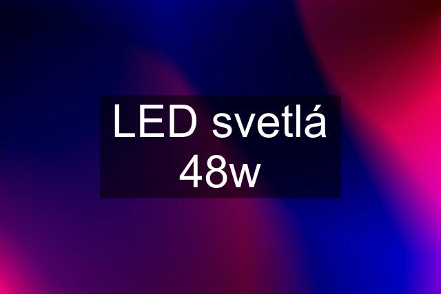 LED svetlá 48w