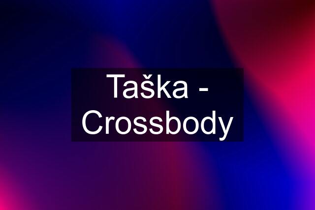 Taška - Crossbody