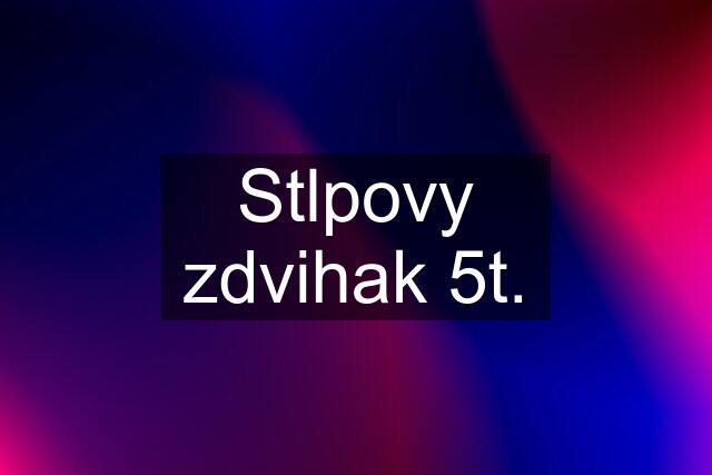 Stlpovy zdvihak 5t.