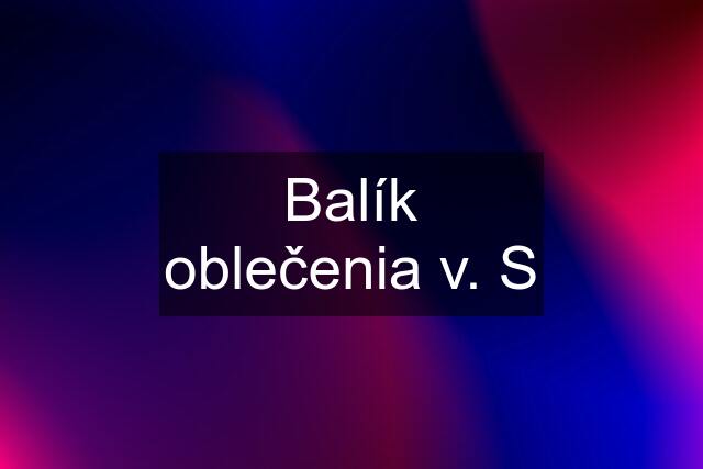 Balík oblečenia v. S