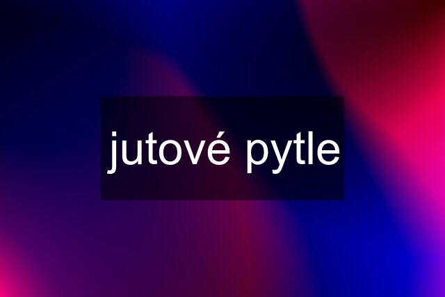 jutové pytle