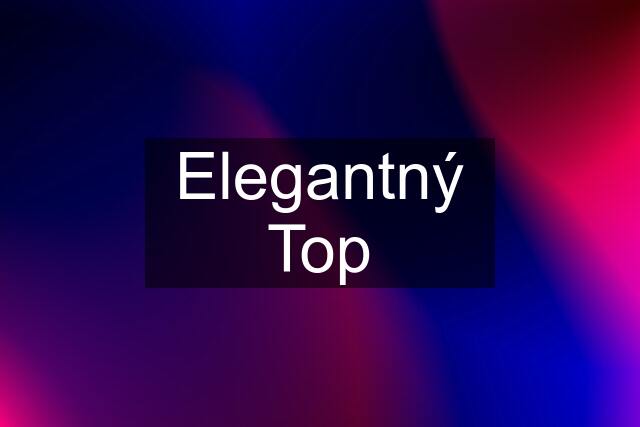 Elegantný Top