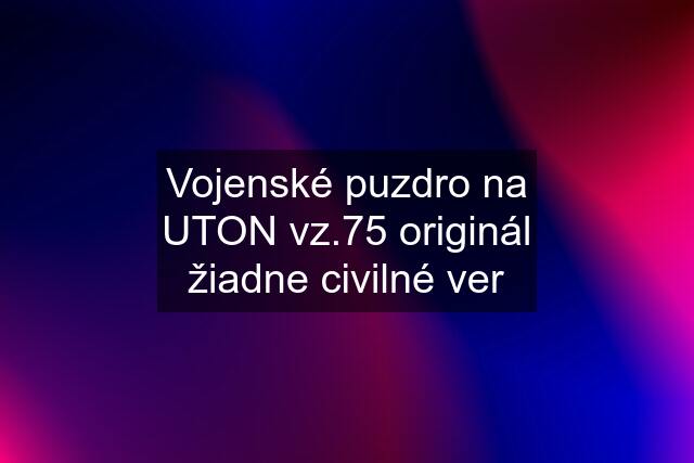 Vojenské puzdro na UTON vz.75 originál žiadne civilné ver