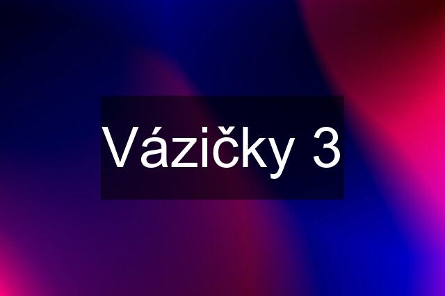 Vázičky 3