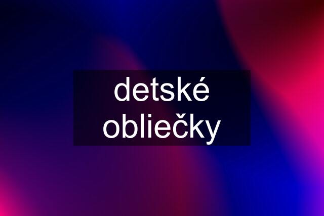 detské obliečky