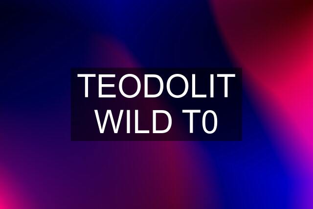 TEODOLIT WILD T0