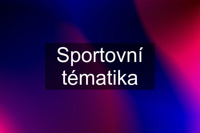 Sportovní tématika