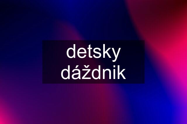 detsky dáždnik