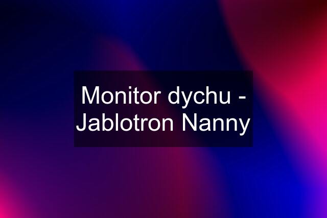 Monitor dychu - Jablotron Nanny