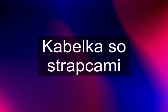 Kabelka so strapcami