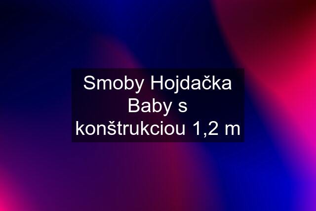 Smoby Hojdačka Baby s konštrukciou 1,2 m