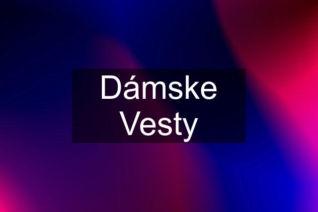 Dámske Vesty