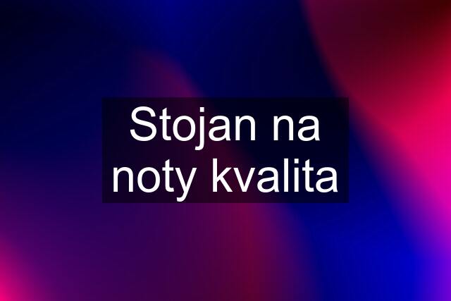 Stojan na noty kvalita