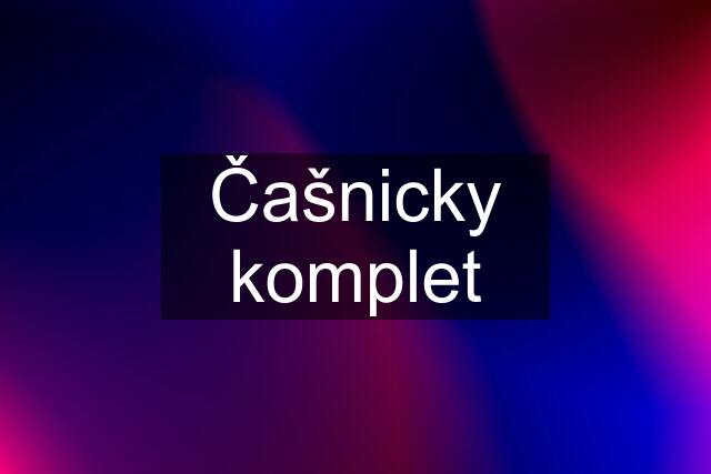 Čašnicky komplet