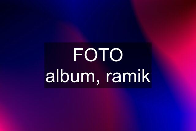 FOTO album, ramik