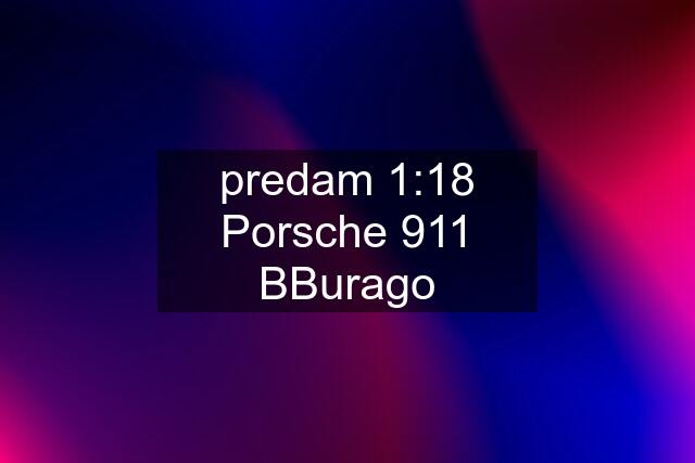 predam 1:18 Porsche 911 BBurago