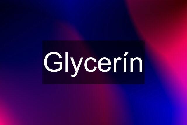 Glycerín