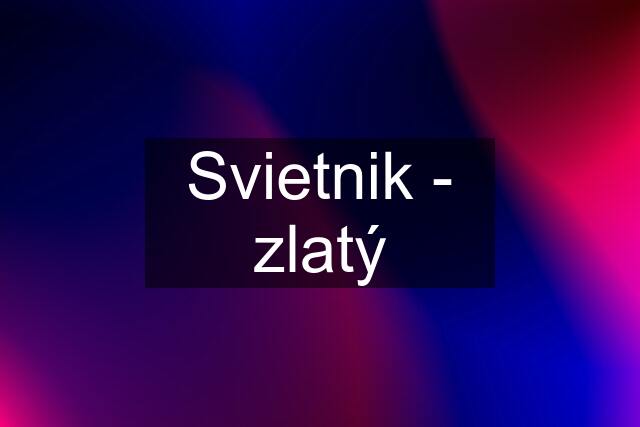 Svietnik - zlatý