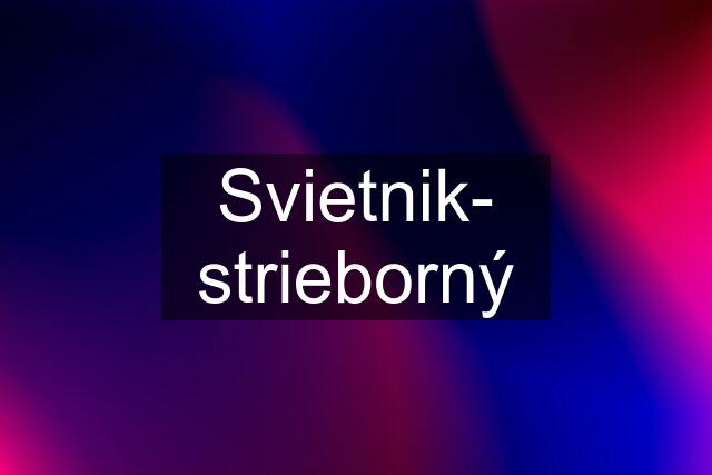 Svietnik- strieborný