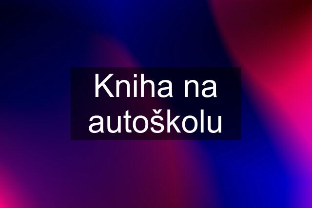 Kniha na autoškolu