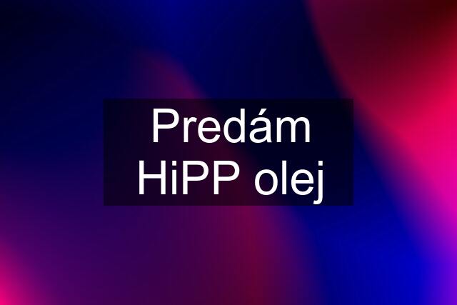 Predám HiPP olej