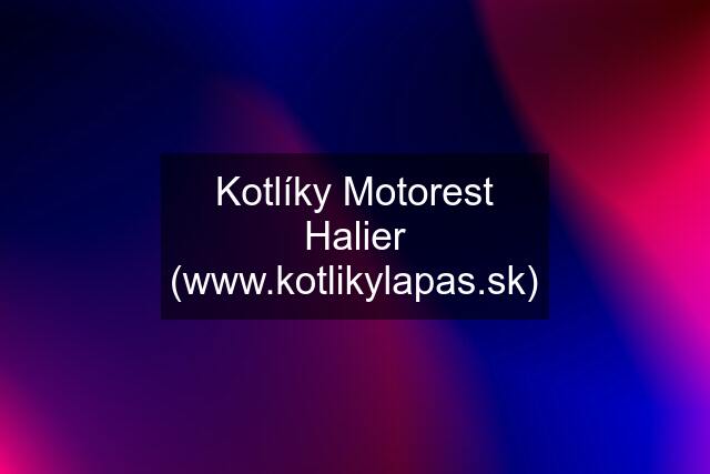Kotlíky Motorest Halier (