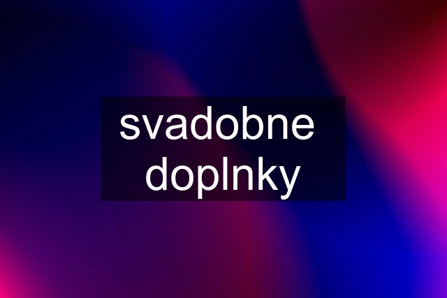 svadobne  doplnky