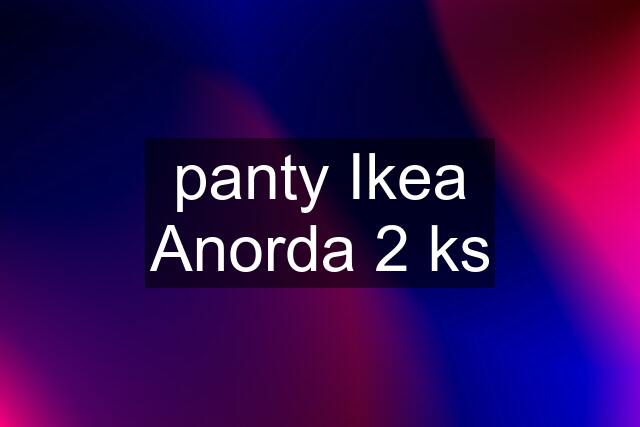 panty Ikea Anorda 2 ks
