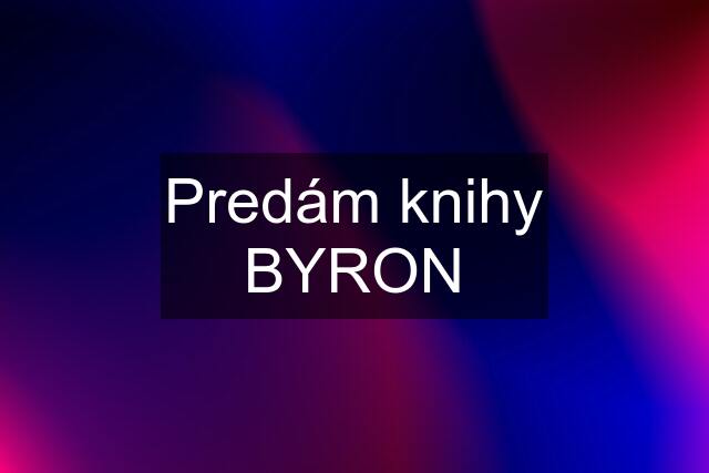 Predám knihy BYRON