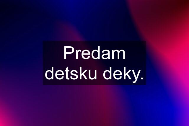 Predam detsku deky.