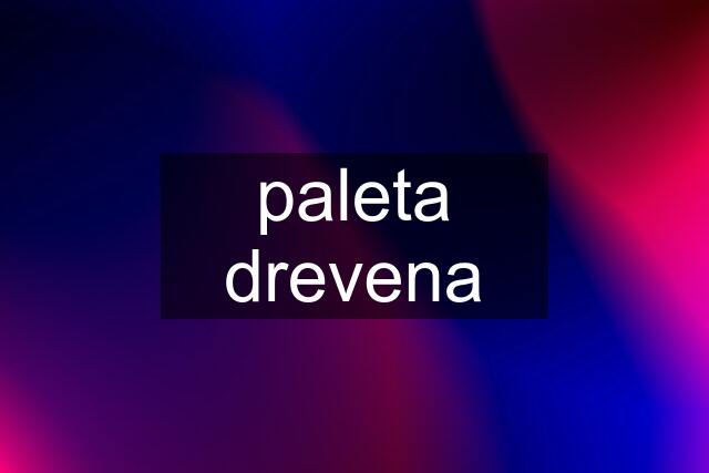 paleta drevena