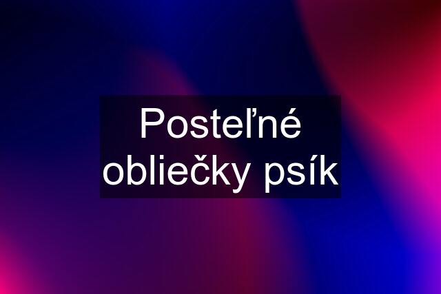 Posteľné obliečky psík