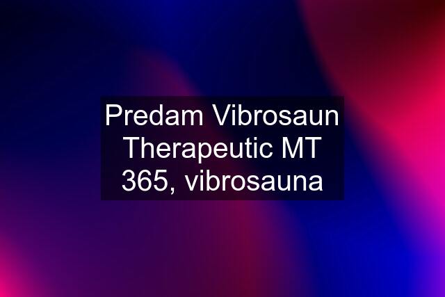 Predam Vibrosaun Therapeutic MT 365, vibrosauna