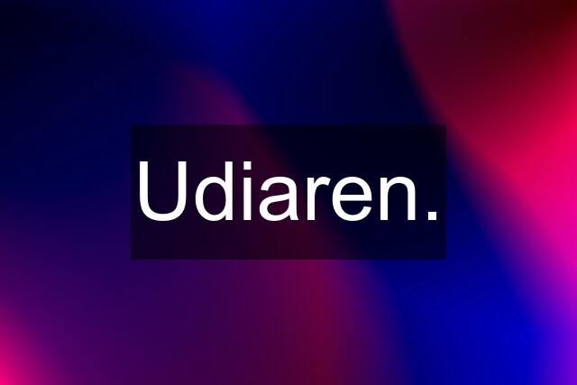 Udiaren.