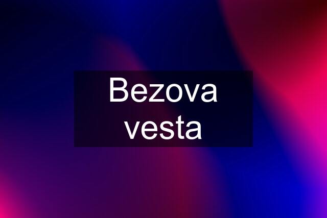 Bezova vesta