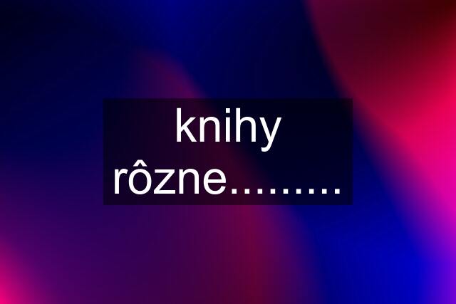 knihy rôzne.........