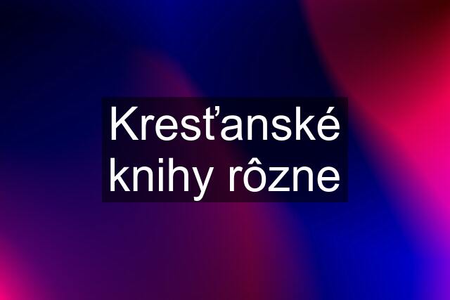 Kresťanské knihy rôzne