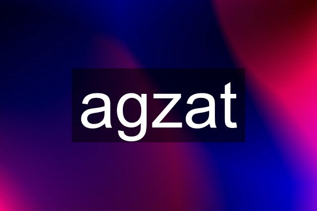 agzat