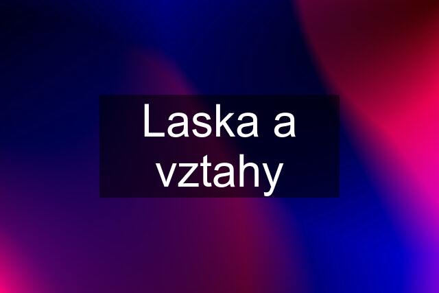 Laska a vztahy