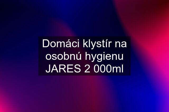 Domáci klystír na osobnú hygienu JARES 2 000ml