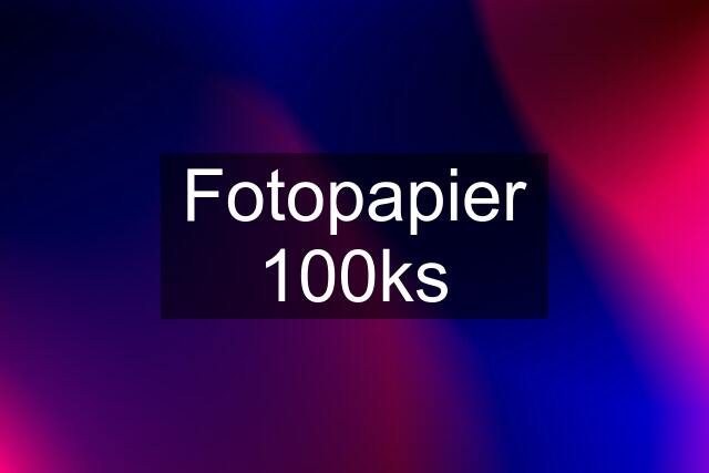 Fotopapier 100ks