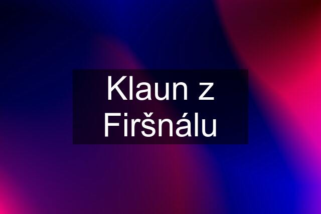 Klaun z Firšnálu