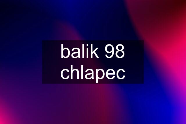 balik 98 chlapec