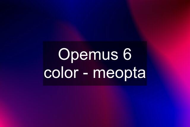 Opemus 6 color - meopta