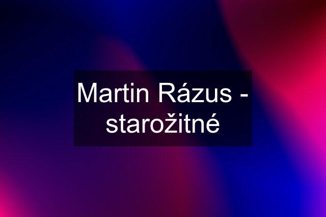 Martin Rázus - starožitné