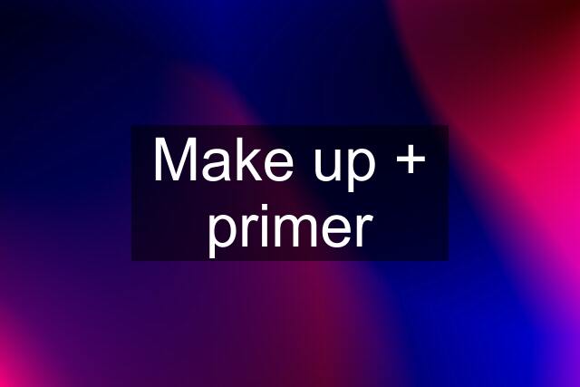 Make up + primer